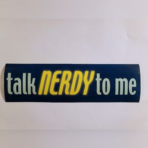 🚀🚀3 For $8 Talk Nerdy to Me Bumper Sticker
